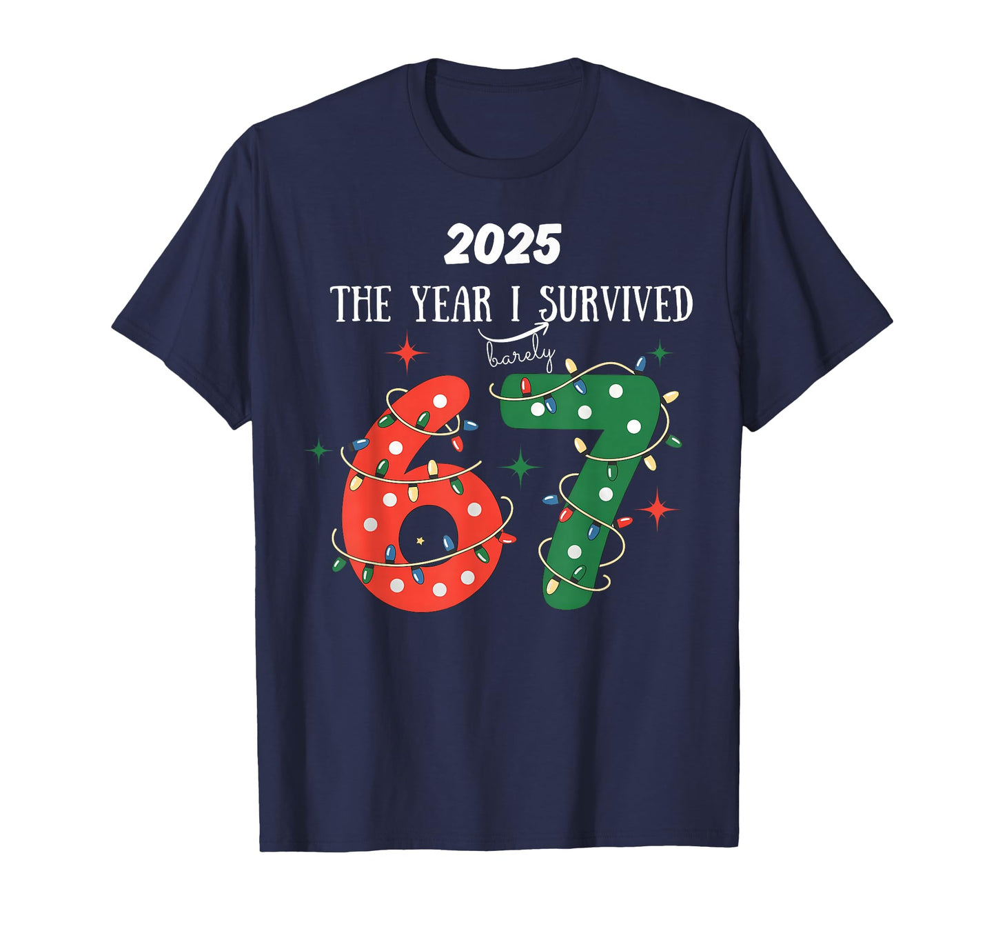 2025 The Year I Survived 67 Funny Meme Six Seven Christmas T-Shirt
