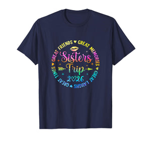 Sisters Trip 2026 Great Friends Laughs Memories Times Summer T-Shirt