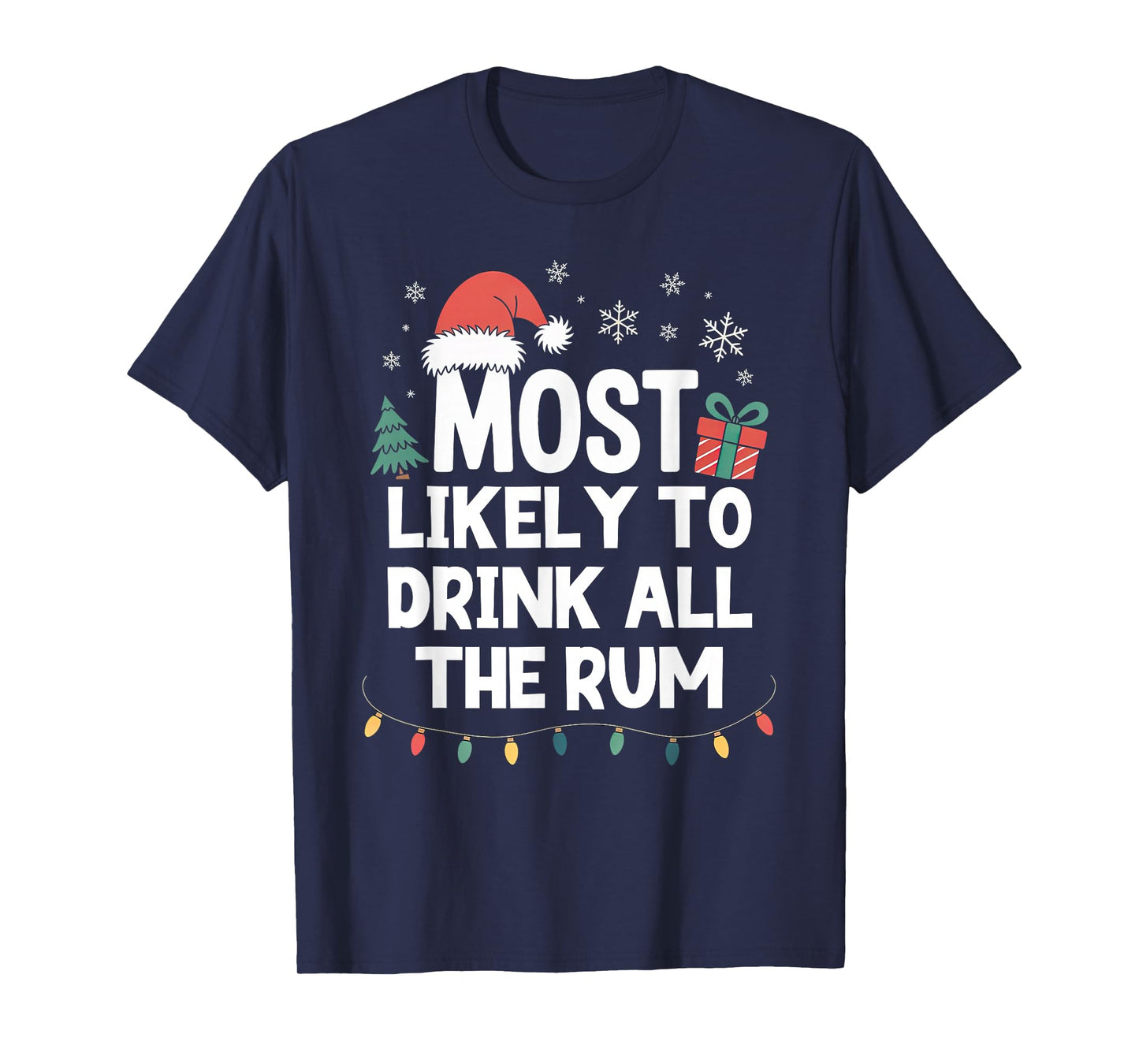 Most Likely to Drink All The Rum Christmas Funny Xmas T-Shirt