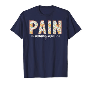 Pain Management Nurse Pain Clinic Pain Management Nursing T-Shirt