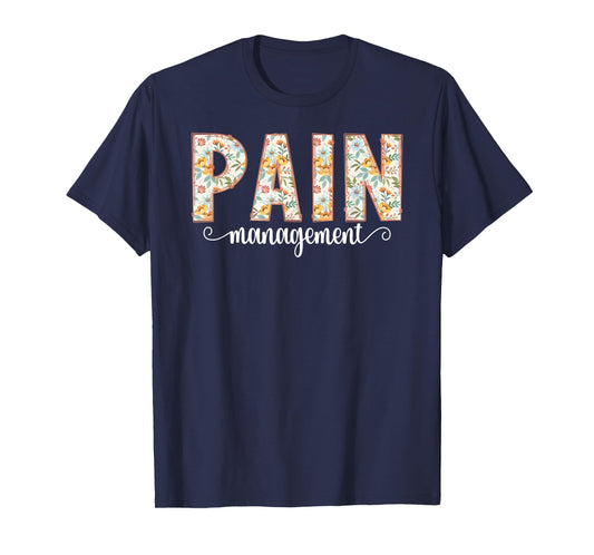Pain Management Nurse Pain Clinic Pain Management Nursing T-Shirt