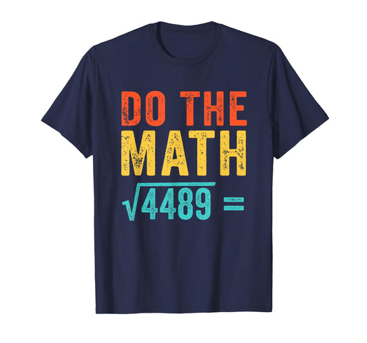 Funny Vintage Do The Math 67 Meme T-Shirt