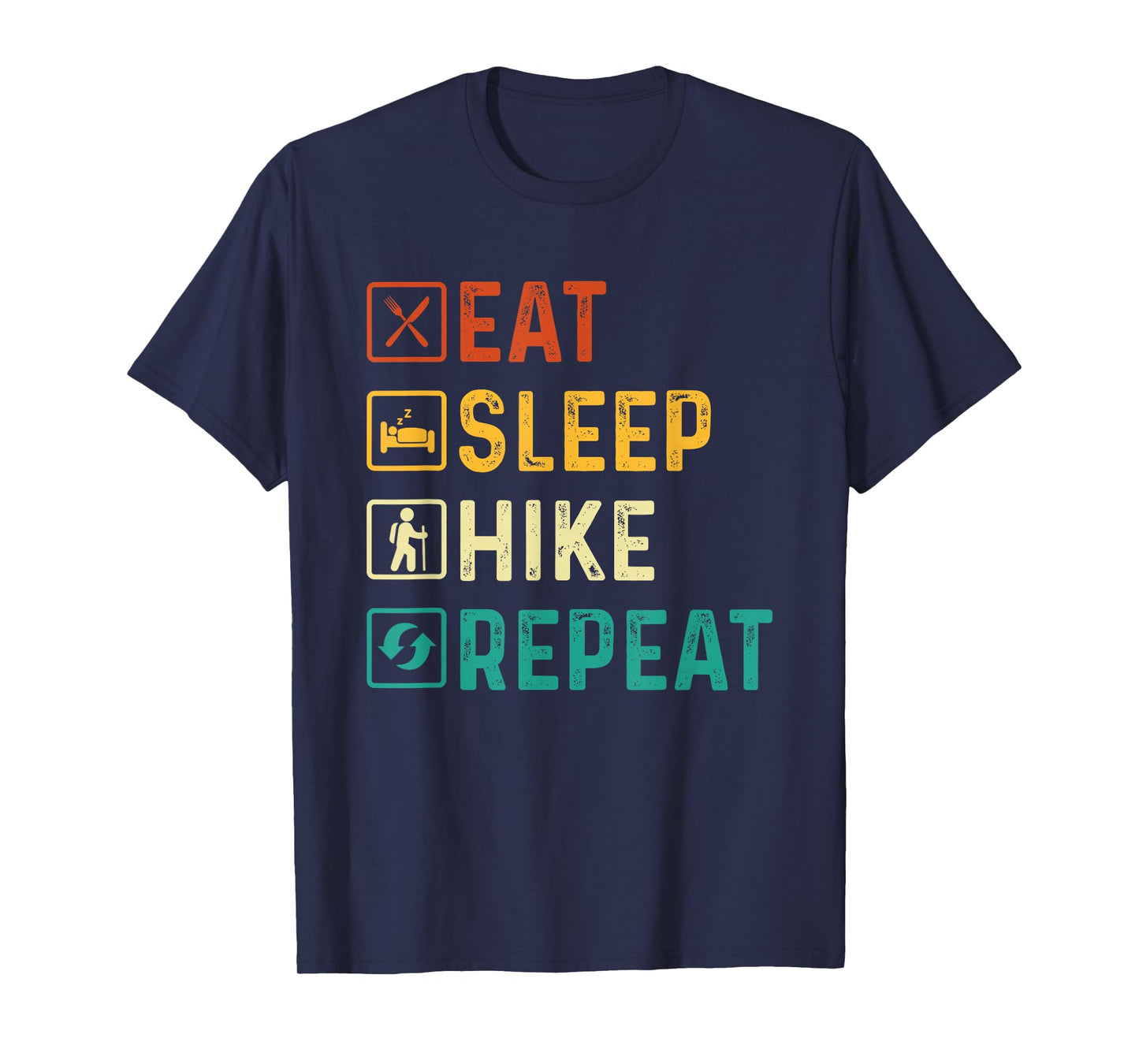 Eat Sleep Hike Repeat - Hiker Trekker Hiking T-Shirt