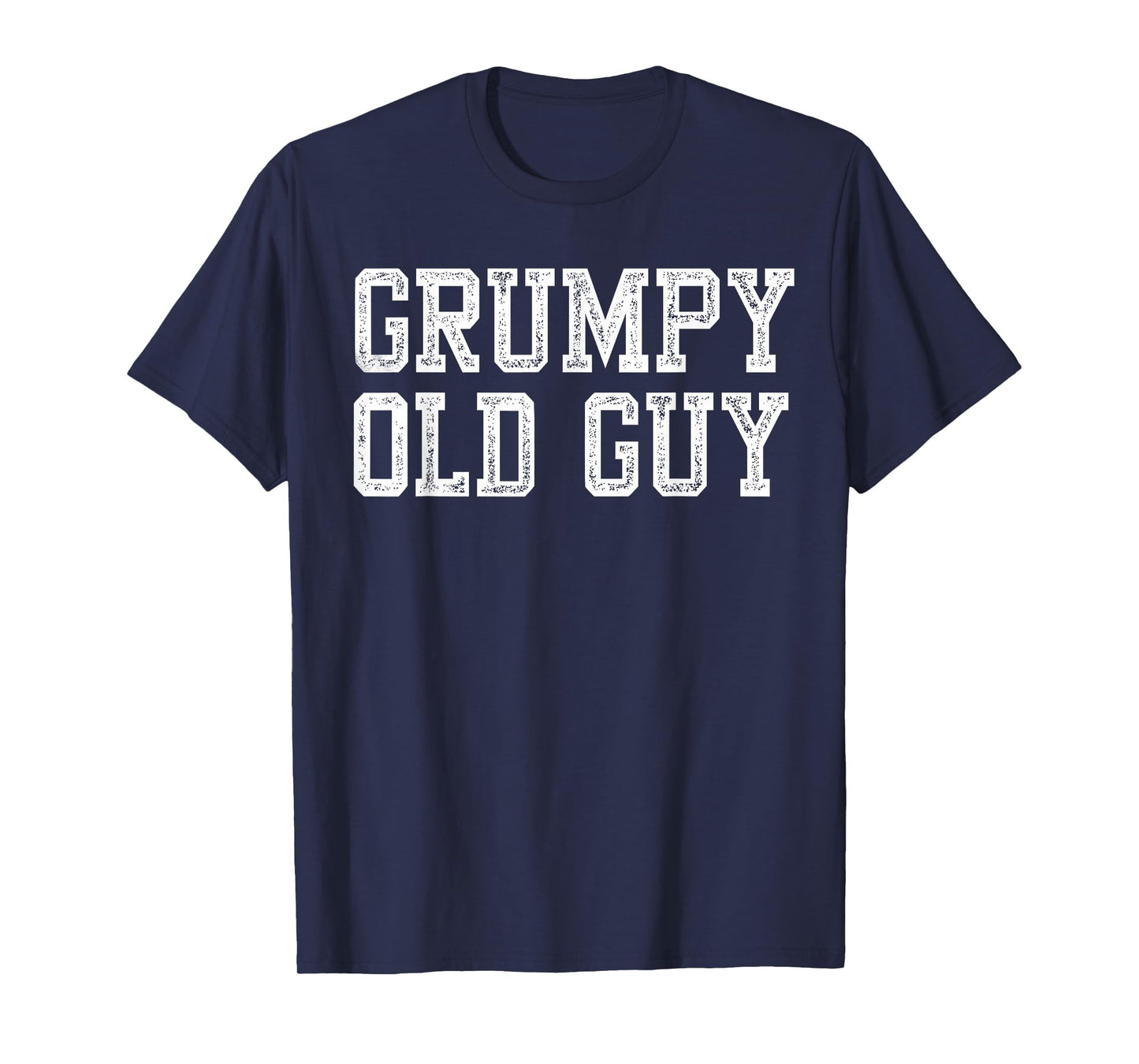 Grumpy Old Guy Funny Grandpa Old Man T-Shirt