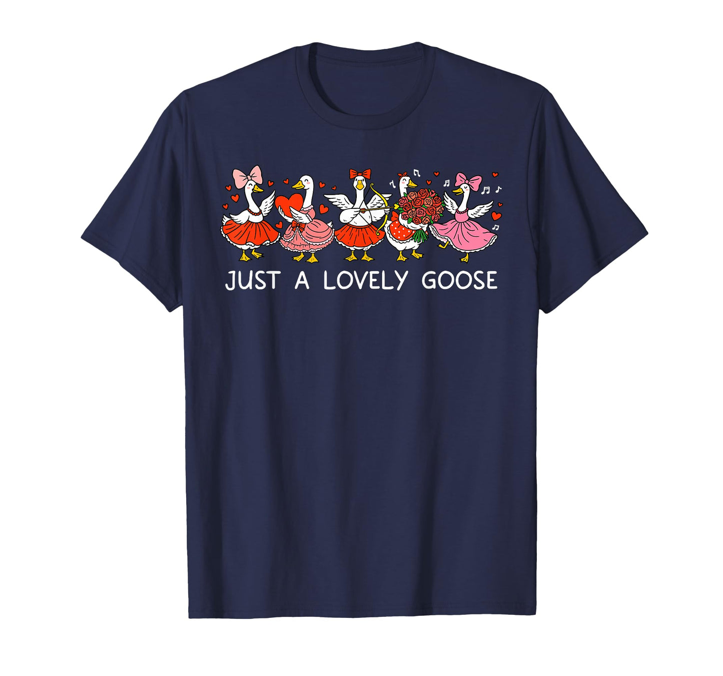 Just A Lovely Goose Silly Geese Valentine's Day Animal Lover T-Shirt