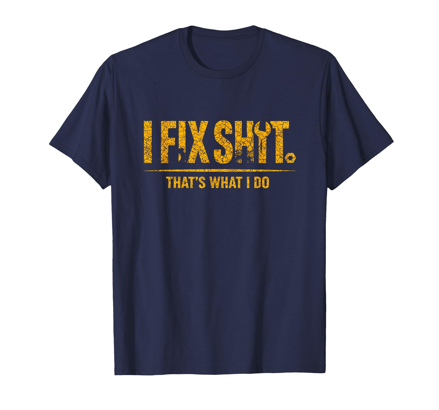 Funny I Fix Shit That's What I Do Vintage T-Shirt