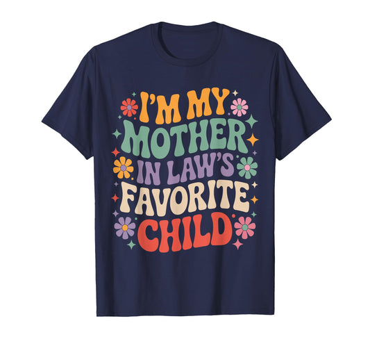 Funny Retro I’m My Mother in Law’s Favorite Child Flowers T-Shirt