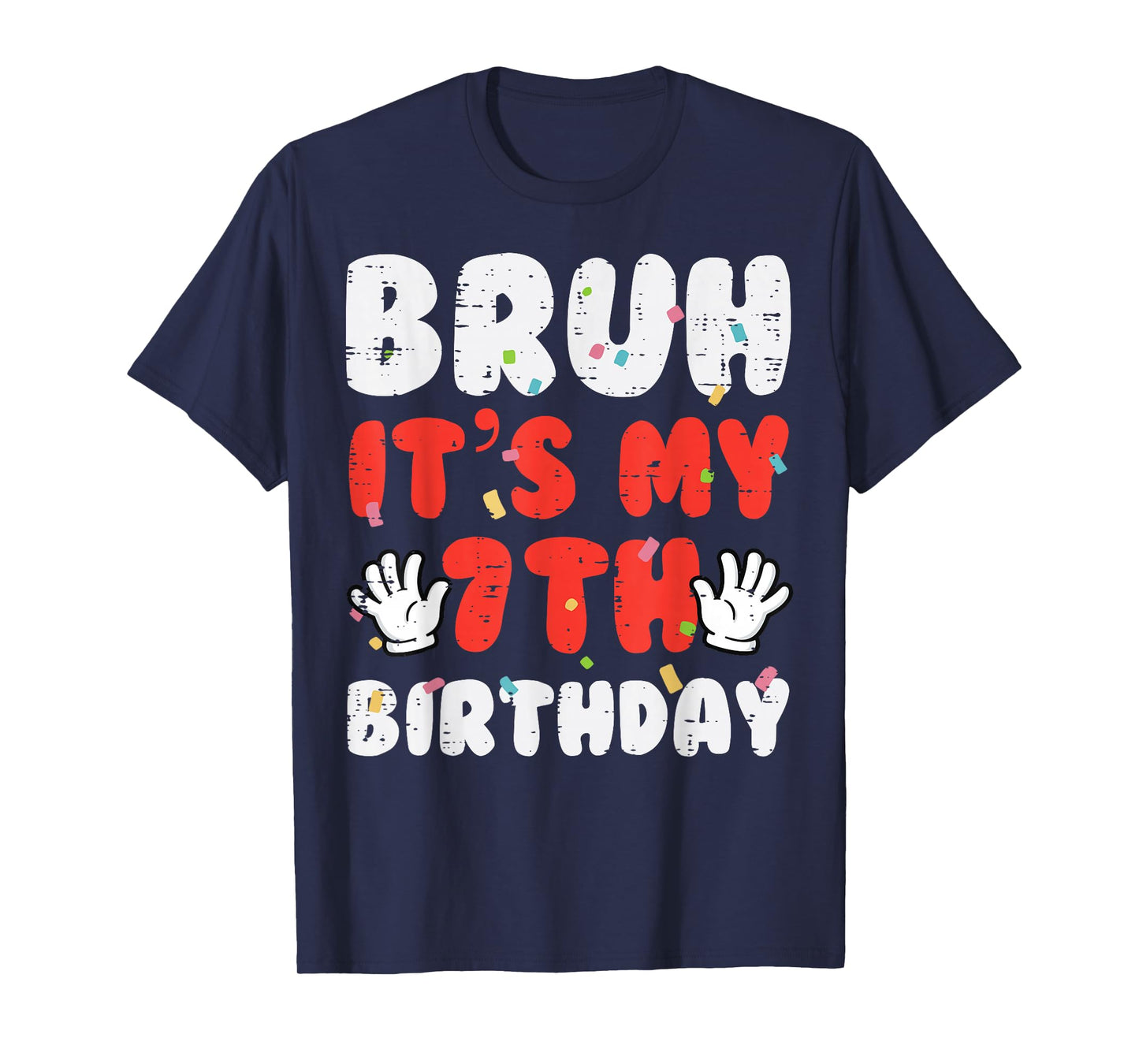 Bruh Its My 7th Birthday Hands 7 Year Bday Boys Girls Kids T-Shirt