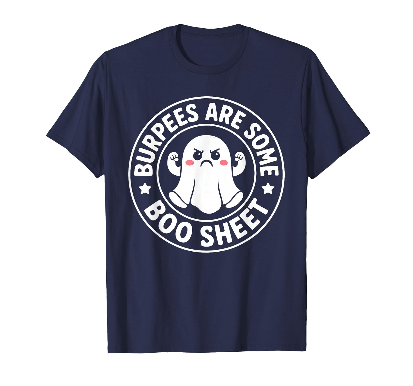 Burpees are Some Boo Sheet Spooky Halloween Ghost Fitness T-Shirt