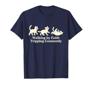 Walking by Faith Tripping Constantly Cat T-Shirt