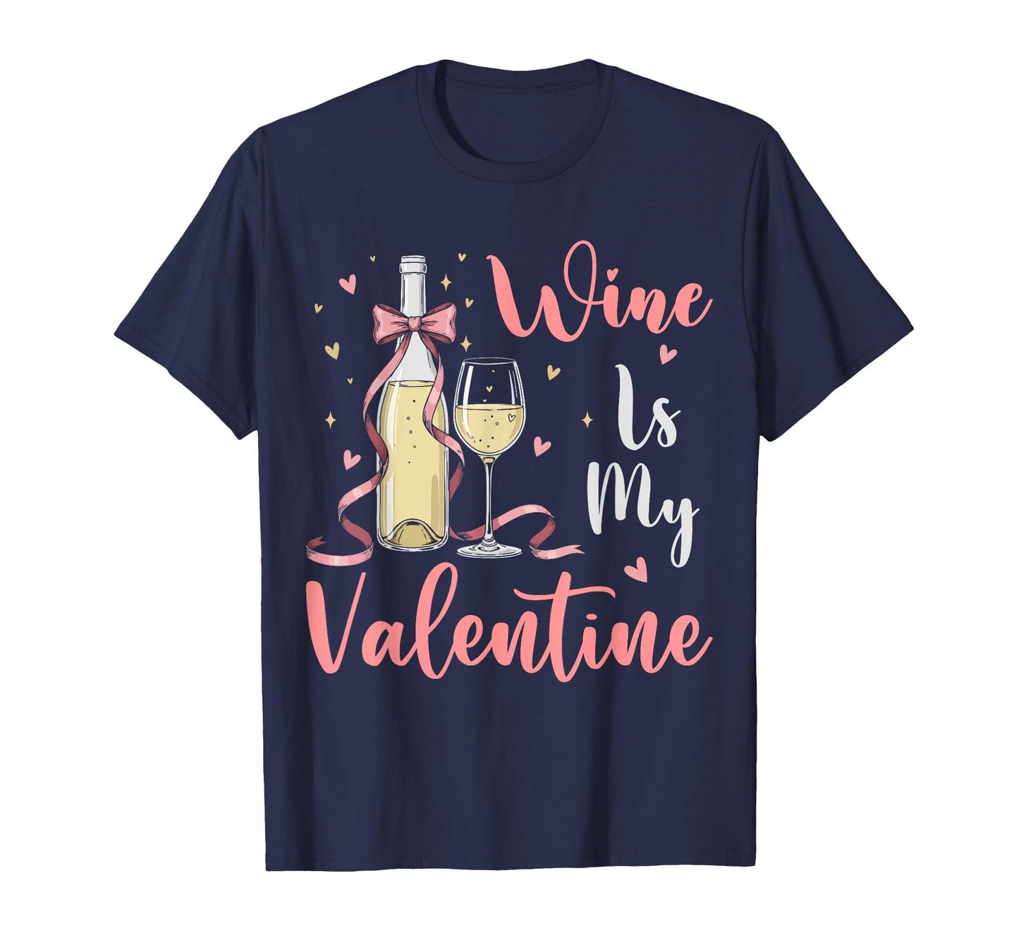 Wine is My Valentine Heart Valentines Drink Lover Funny T-Shirt