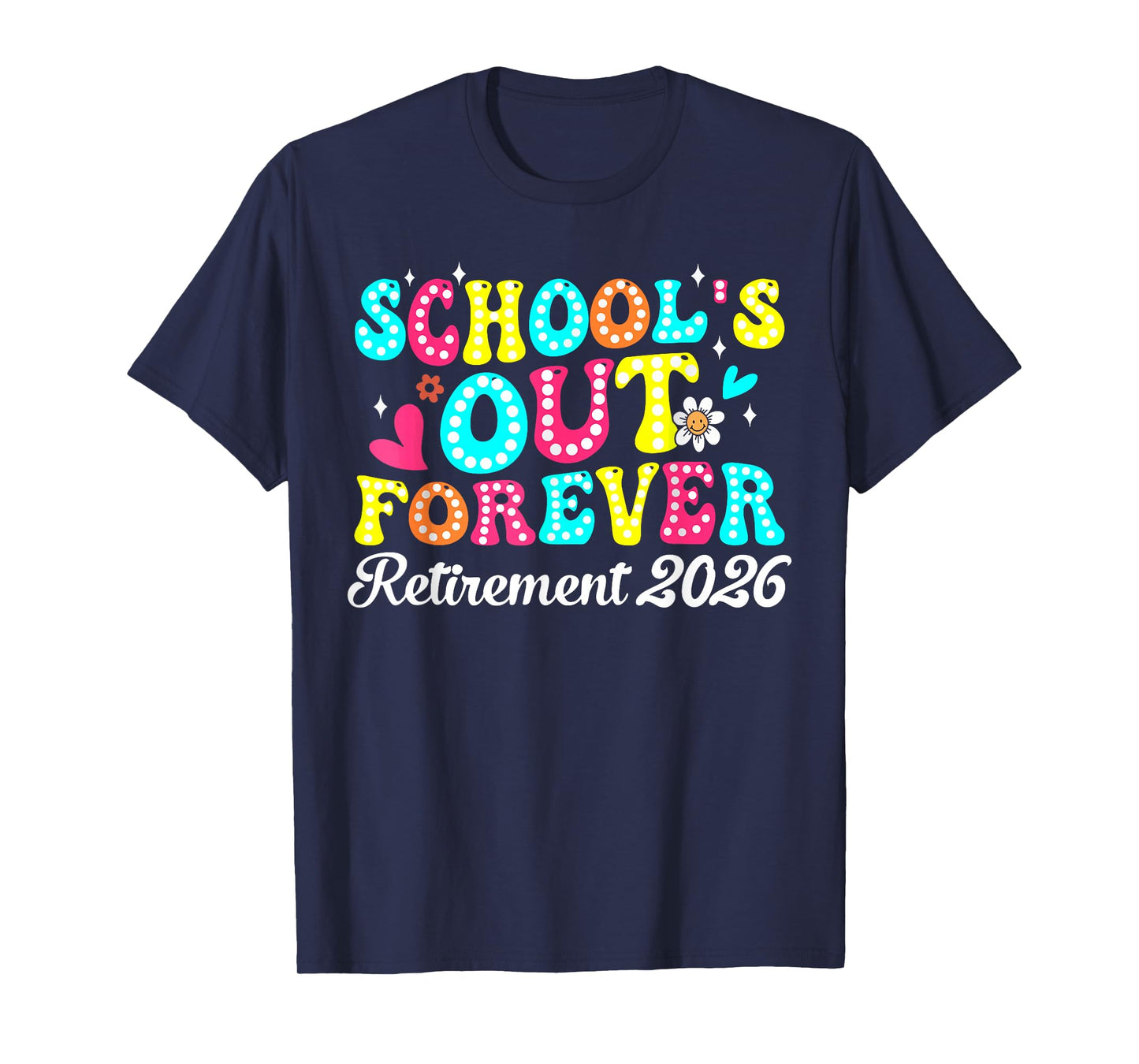 Schools Out Forever Retirement Teacher Retired Last Day 2026 T-Shirt