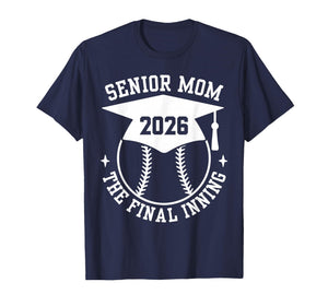 Senior 2026 Proud Softball Mom The Final Inning Graduation T-Shirt