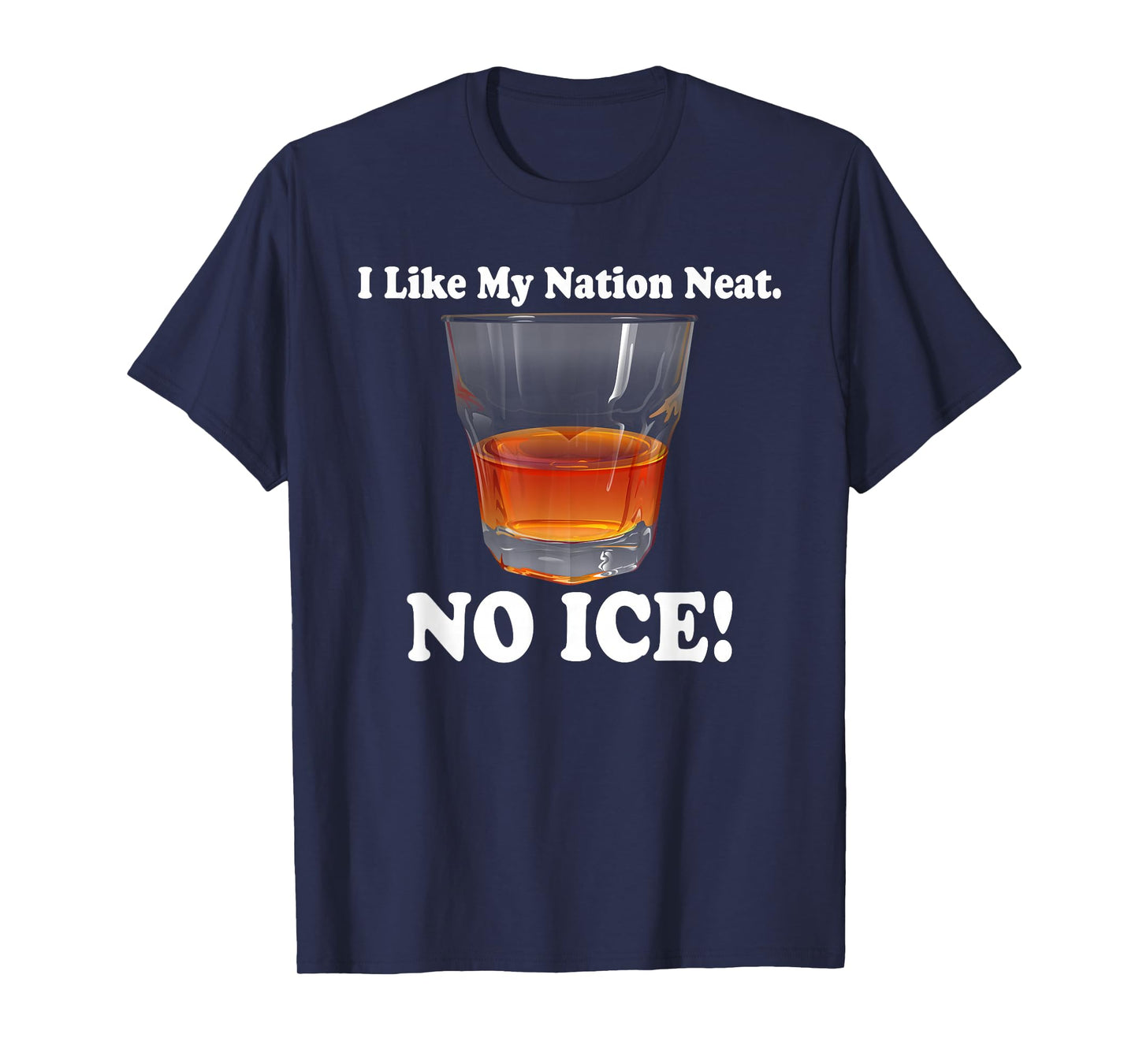 I Like, My Nation Neat. No Ice, Punny T-Shirt