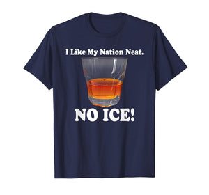 I Like, My Nation Neat. No Ice, Punny T-Shirt