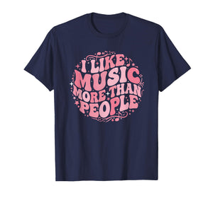 Groovy I Like Music More People Funny Music Lover Musician T-Shirt
