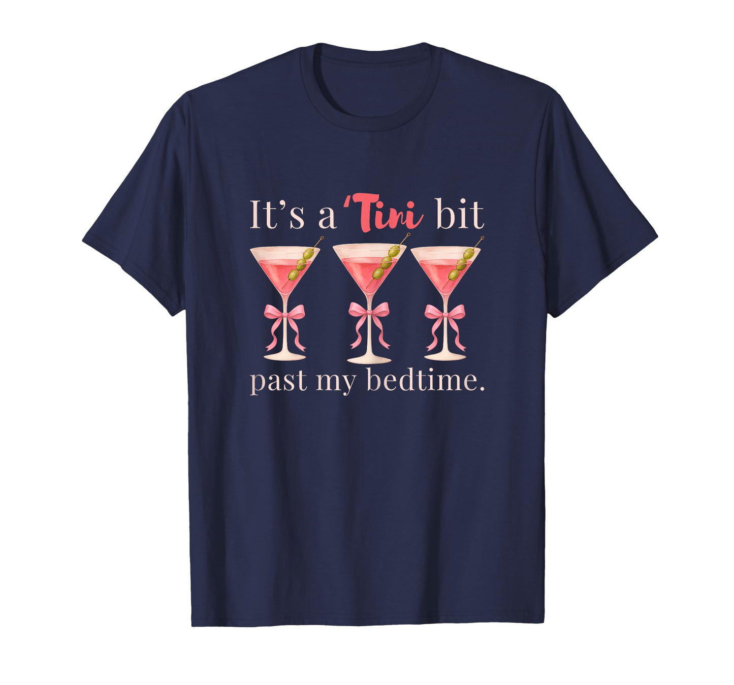 It's A Tini Bit Past My Bedtime Dirty Martini Pajama Women T-Shirt