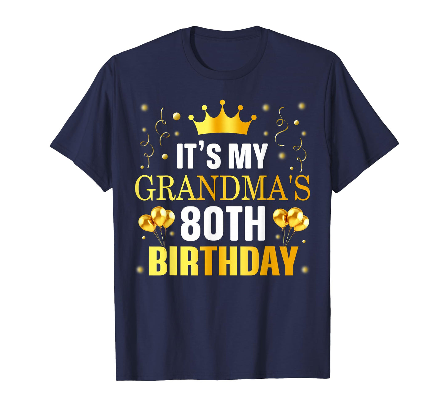 It's My Grandma's 80th Birthday Happy Birthday 80 Years Old T-Shirt