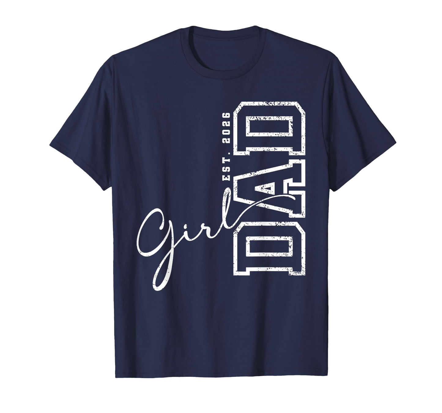 Dad of a Girl Est. 2026 Girl Baby 2026 Dad Est 2026 T-Shirt