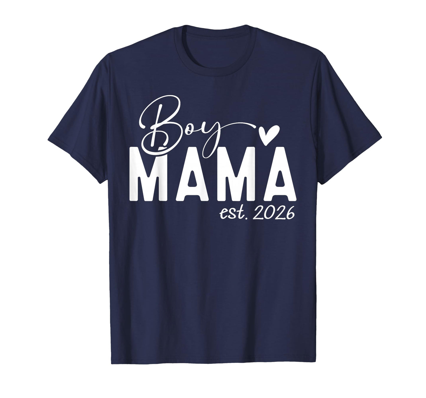 Boy Mama Est 2026 Boy Mom Pregnancy Announcement Mom of Boys T-Shirt