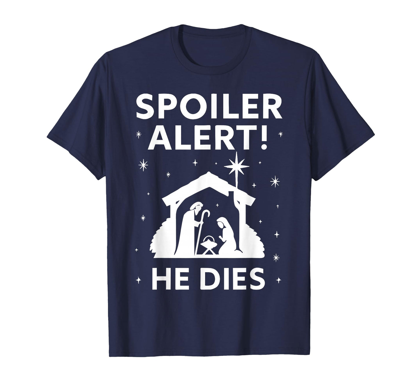 Spoiler Christmas Nativity Scene Funny Christian Slogan T-Shirt