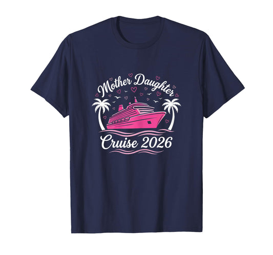 Mother Daughter Cruise 2026 Women Cruising Matching Trip T-Shirt