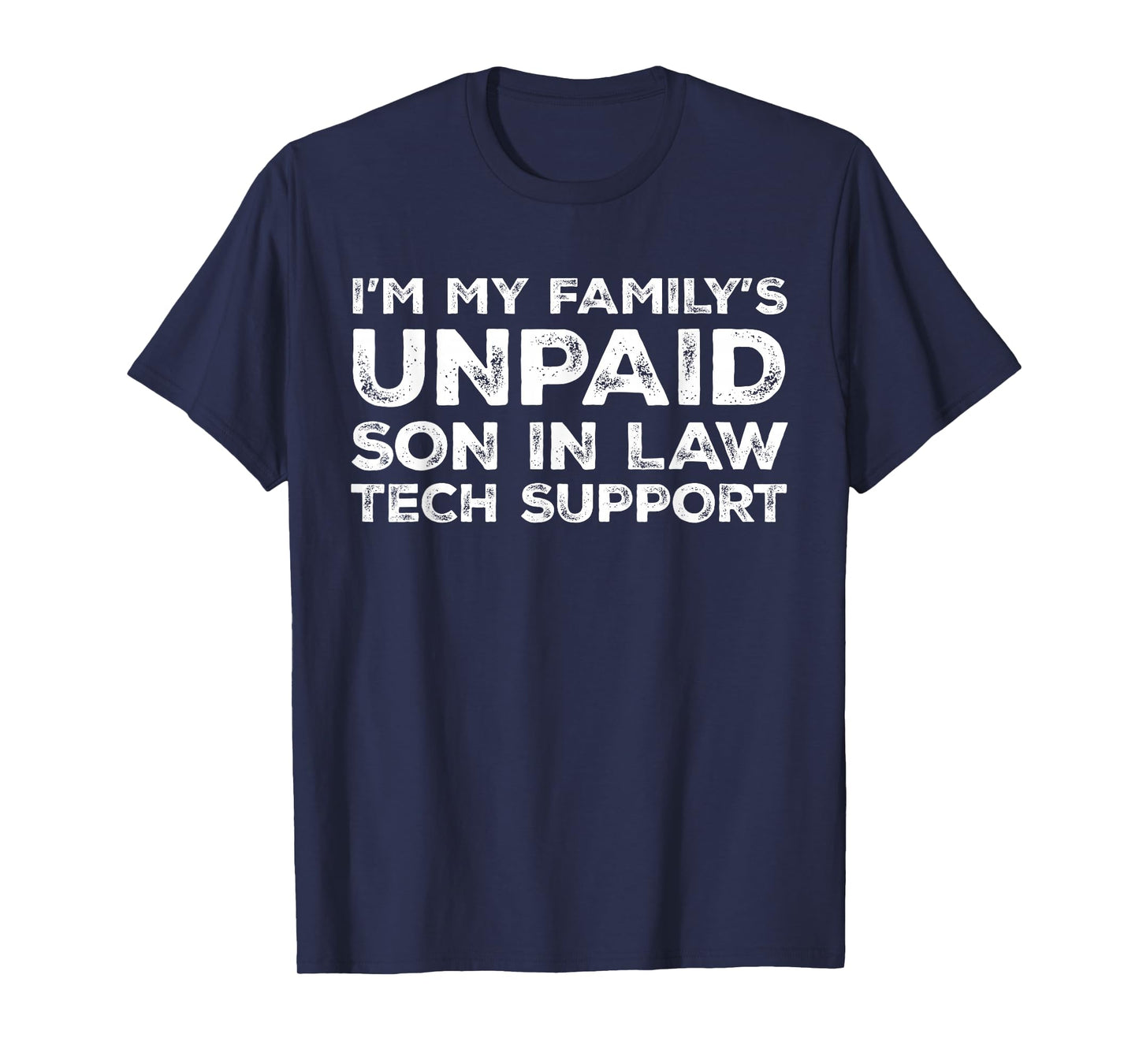 Funny Unpaid Son-in-Law Tech Support Design for Programmers T-Shirt