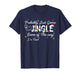 Funny Nurse Christmas Jingle Some of The Way I'm Tired Quote T-Shirt