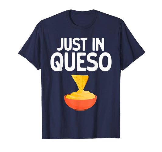 Funny Queso Art for Men Women Dip Cheese Lover Chips & Queso T-Shirt