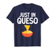 Funny Queso Art for Men Women Dip Cheese Lover Chips & Queso T-Shirt