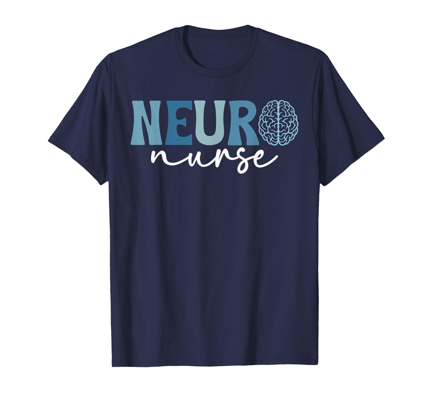 Neuro Nurse Neuro Nursing Neurology Nurse Neuroscience Nurse T-Shirt
