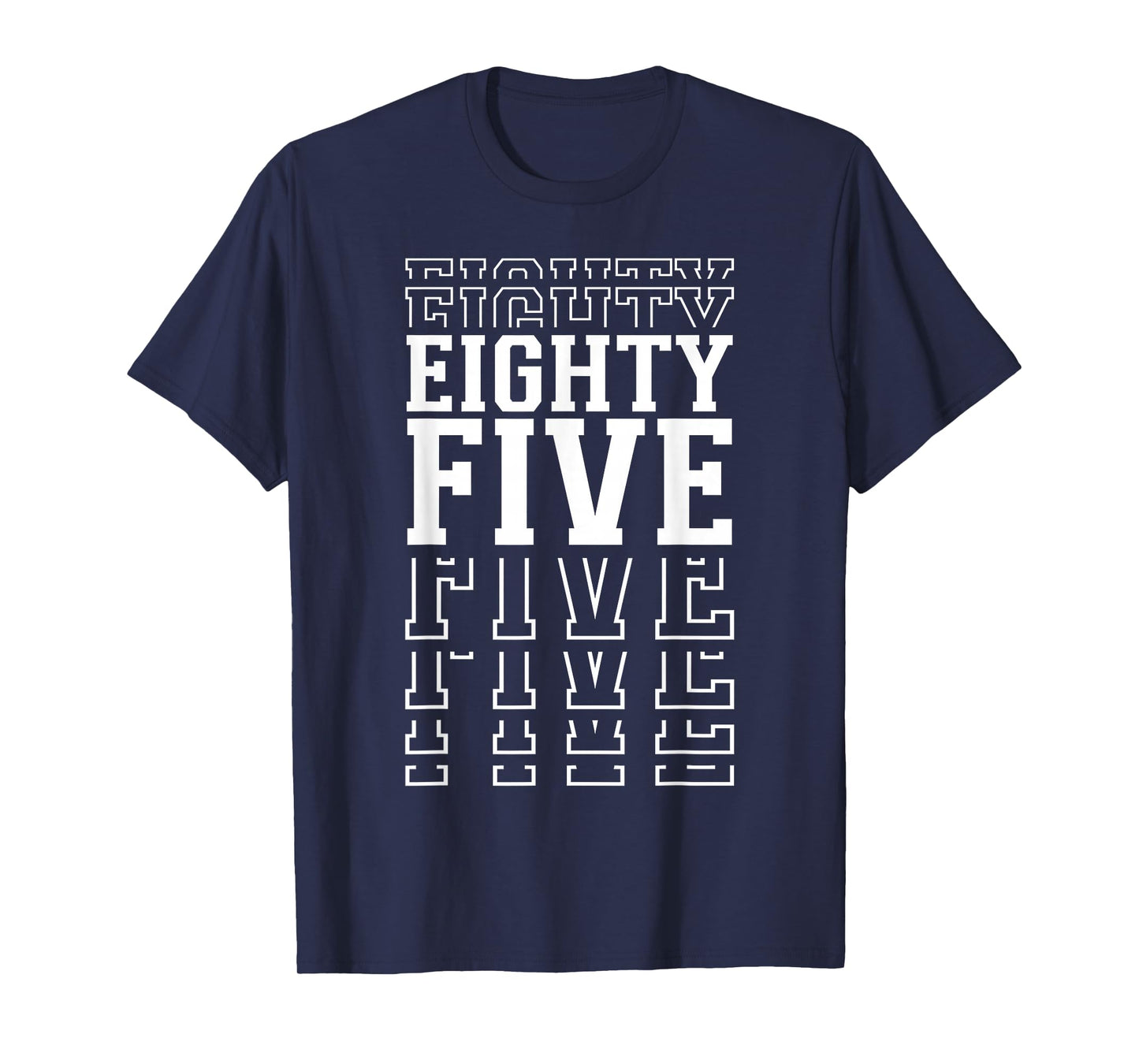 Eighty Five 85th Birthday Layered Text 85 Year Old T-Shirt