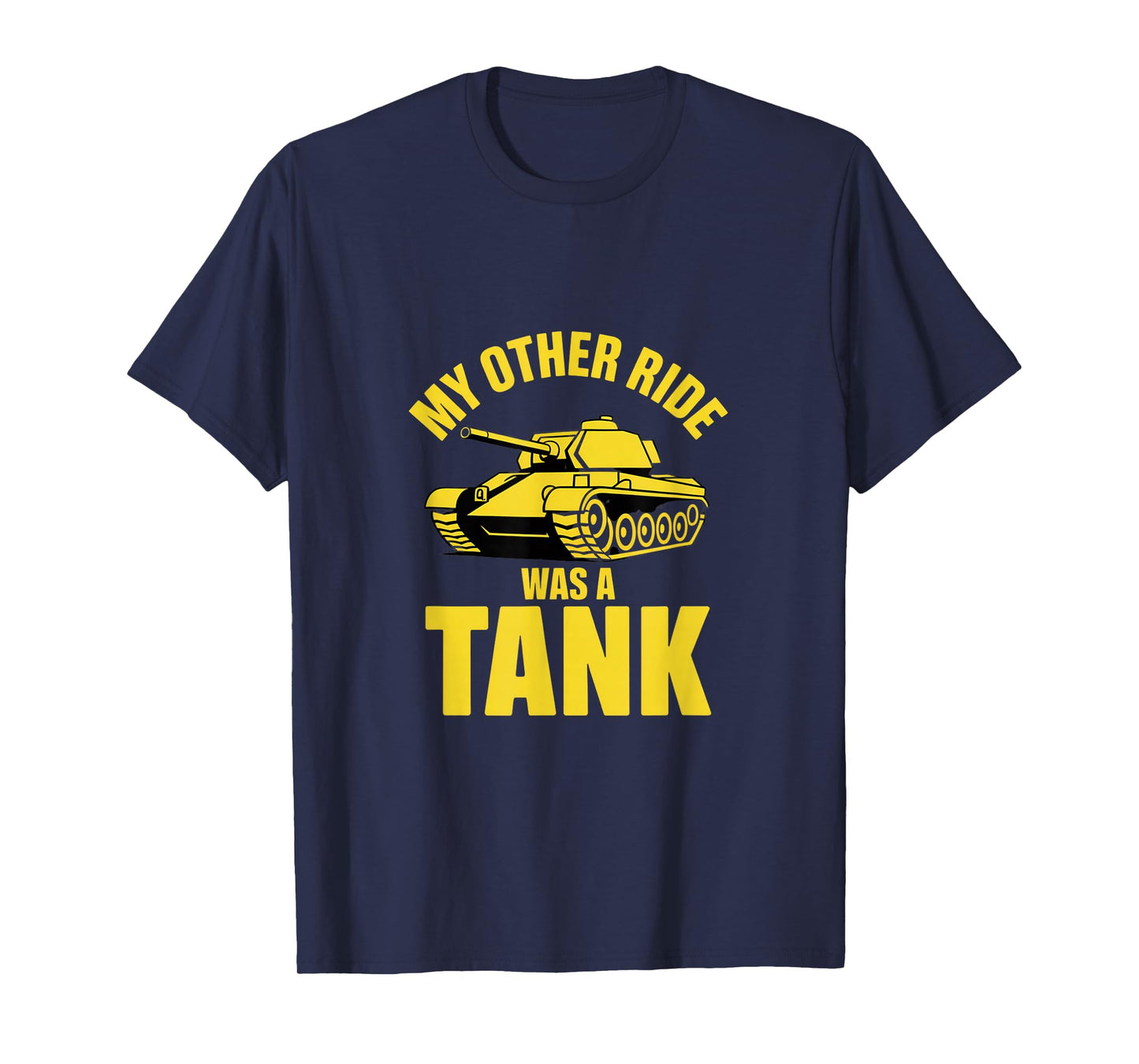 My Other Ride was A Tank Army Veteran Military T-Shirt