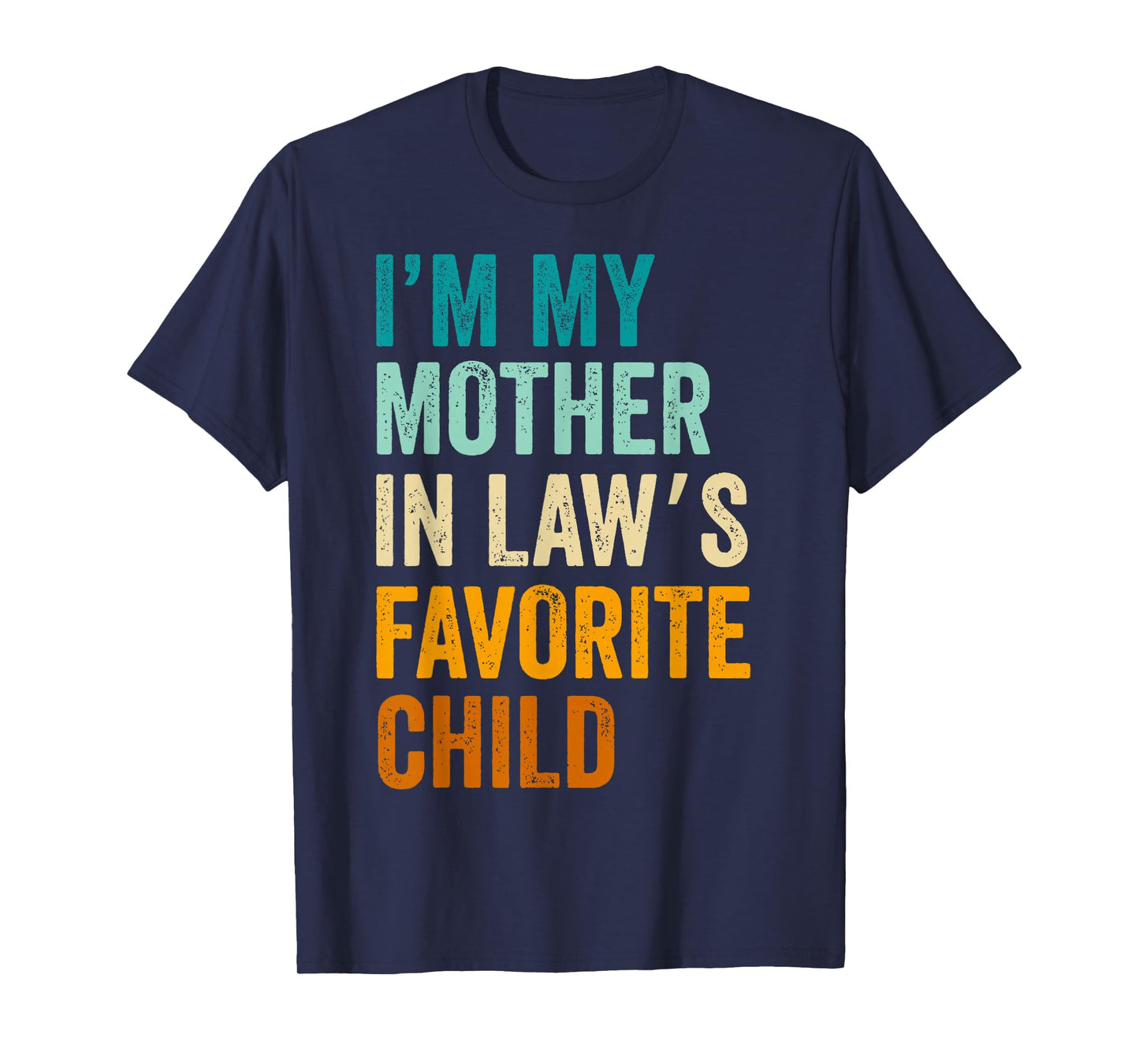 I'm My Mother in Law's Favorite Child Funny Parent Vintage T-Shirt