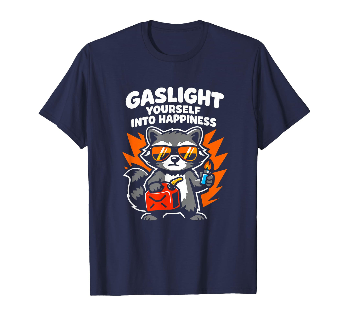 Gaslight Yourself Into Happiness T-Shirt
