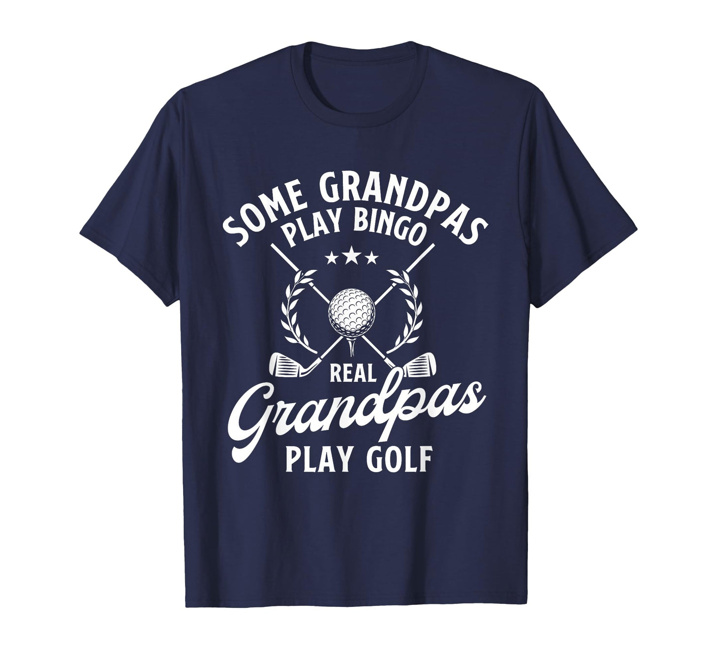 Some Grandpas Play Bingo Real Grandpas Play Golf - Golfing T-Shirt