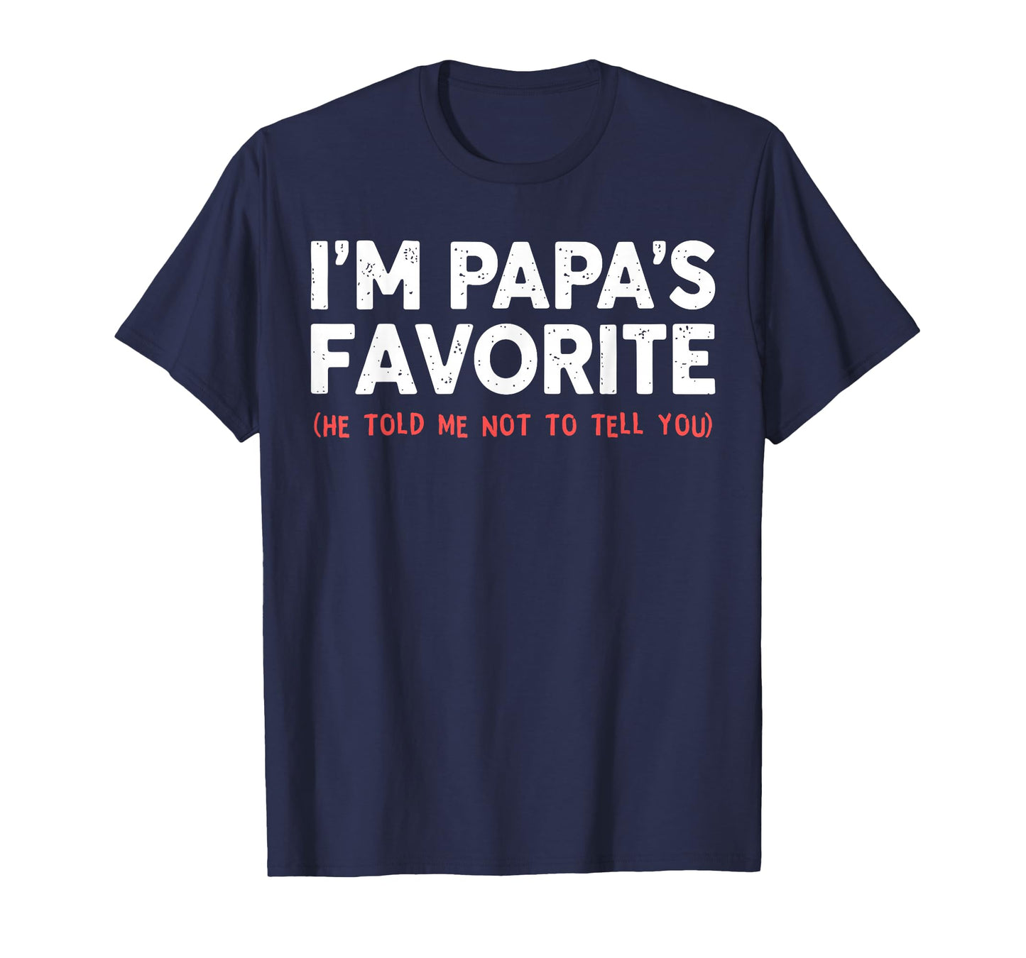 Funny Papa's Favorite Grandchild I'm Papa's Favorite T-Shirt