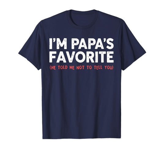 Funny Papa's Favorite Grandchild I'm Papa's Favorite T-Shirt