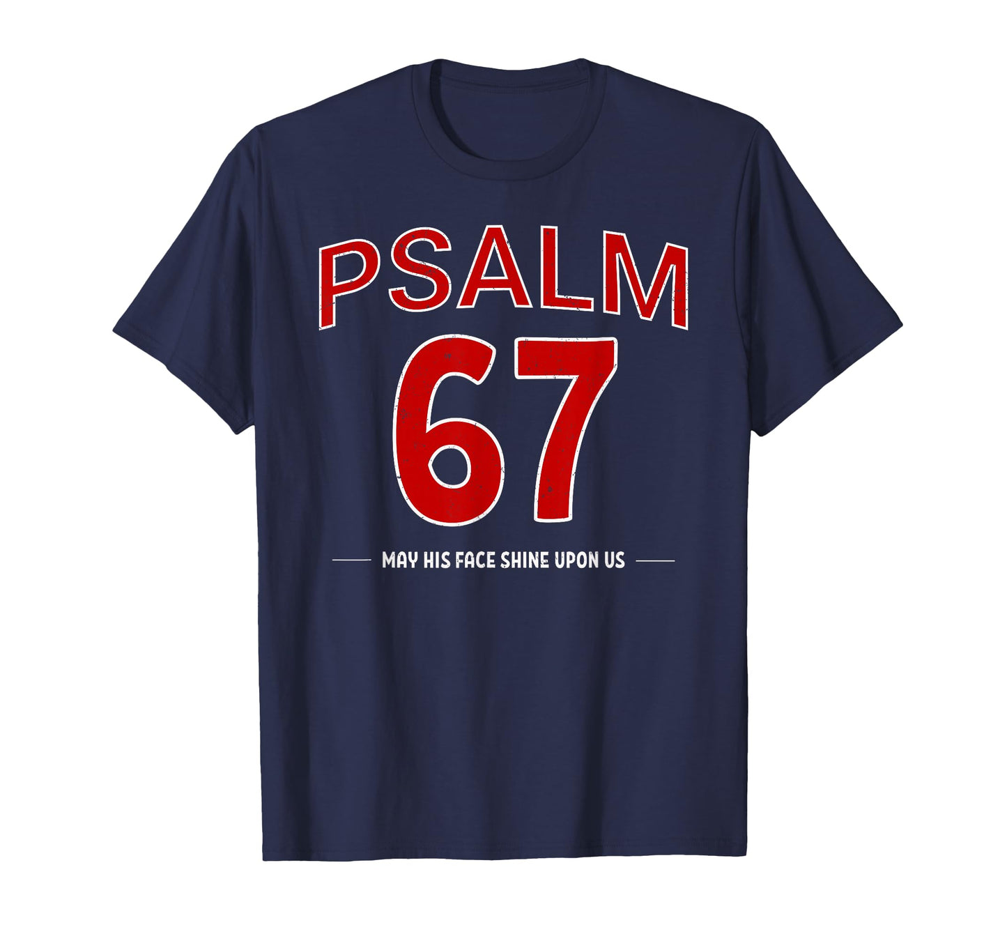 Psalm 67 May His Face Shine Upon Us Faith Christian T-Shirt