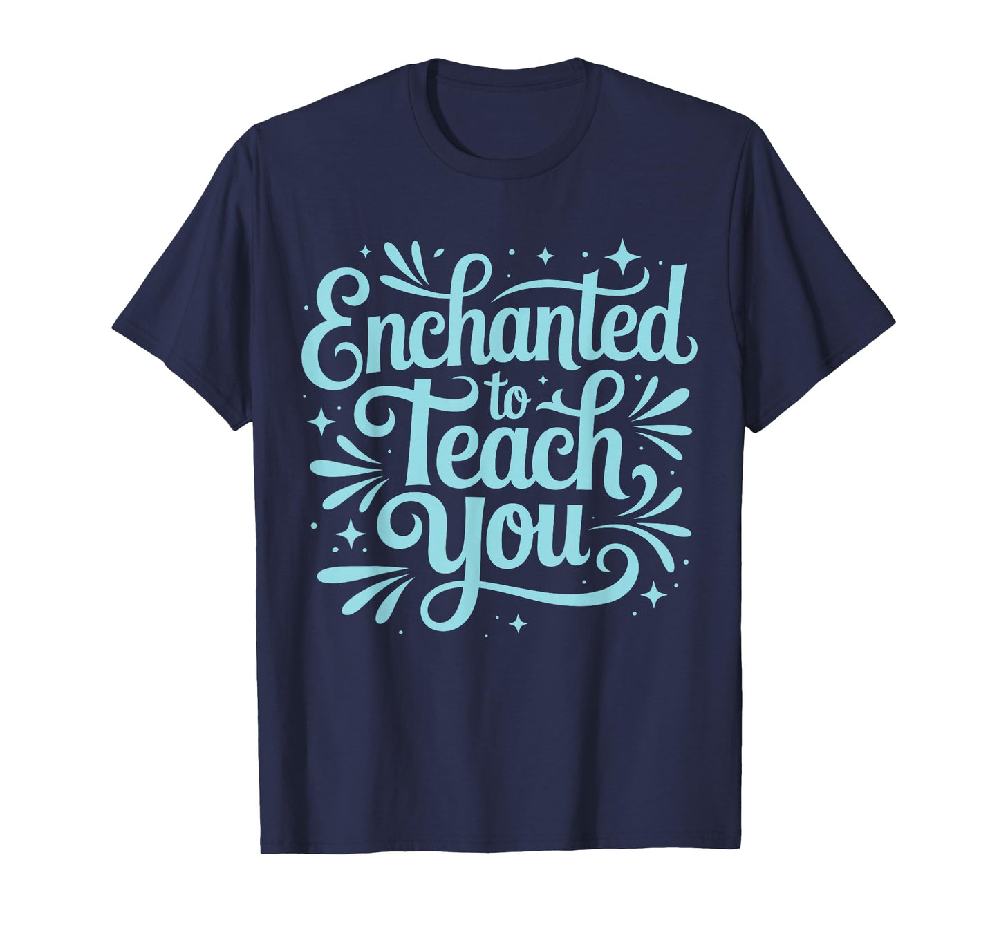Enchanted to Teach You Cute Teacher, Paraprofessional T-Shirt