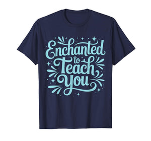 Enchanted to Teach You Cute Teacher, Paraprofessional T-Shirt
