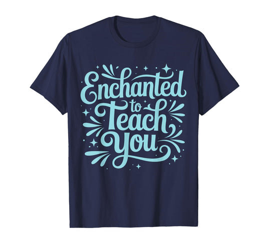 Enchanted to Teach You Cute Teacher, Paraprofessional T-Shirt