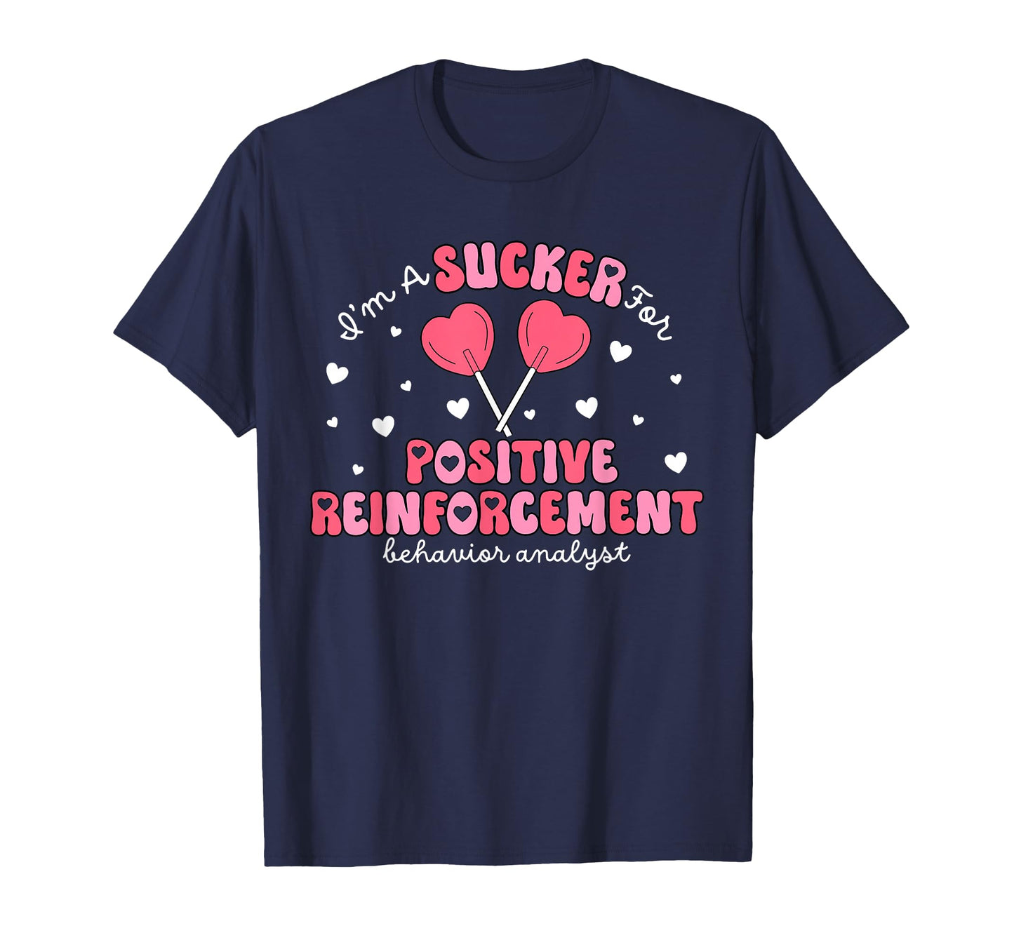 I'm A Sucker for Reinforced Behavior Analyst RBT Valentines T-Shirt