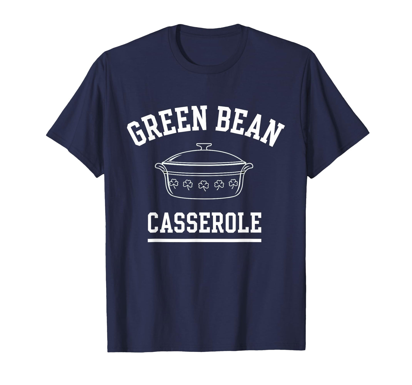 Green Bean Casserole Thanksgiving Cooking Funny T-Shirt
