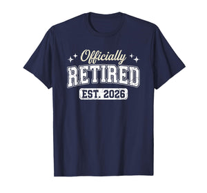 Officially Retired Est. 2026 Funny Retirement Humor 2026 T-Shirt