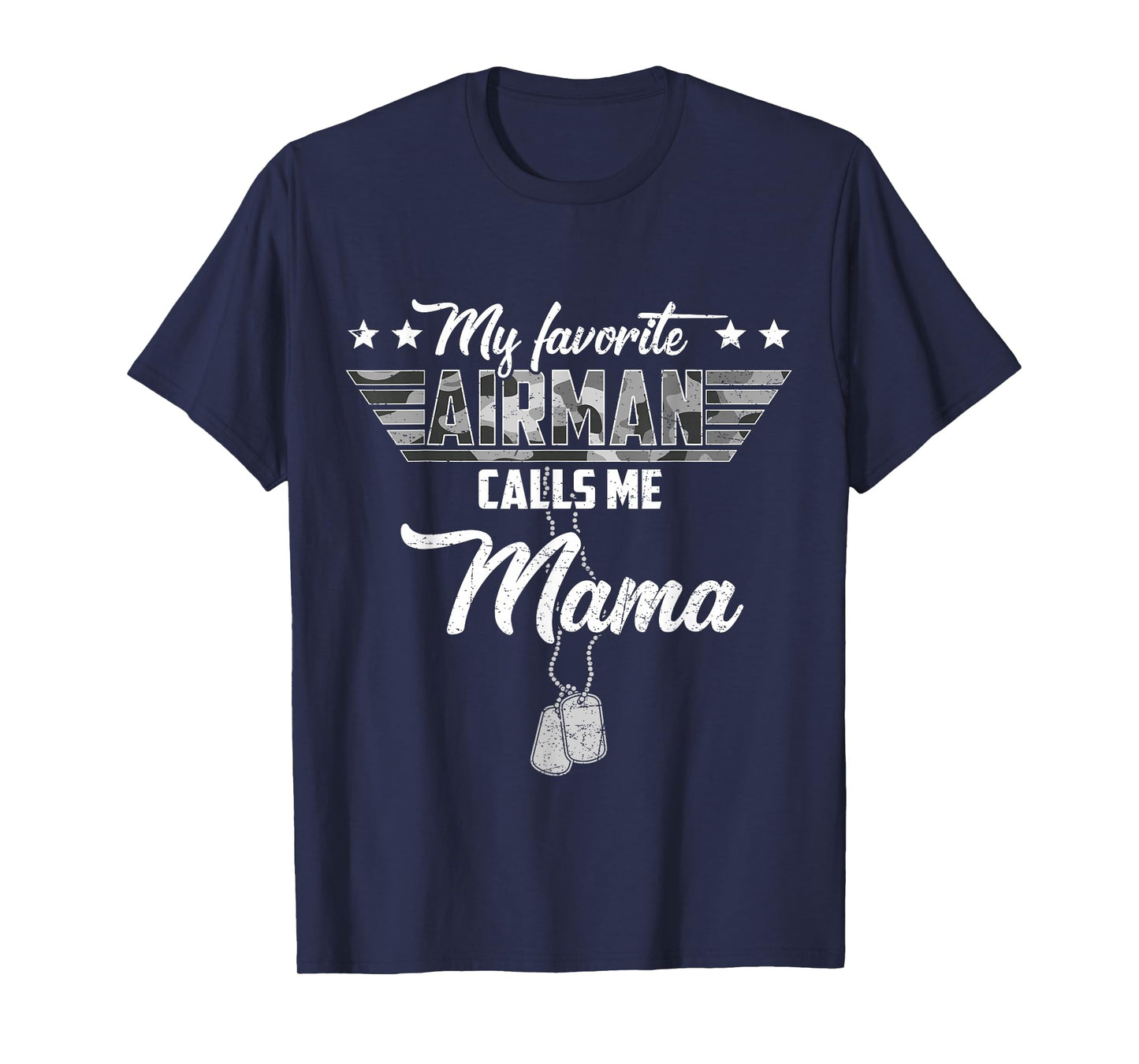 My Favorite Airman Calls Me Mama Camouflage US Air Force T-Shirt