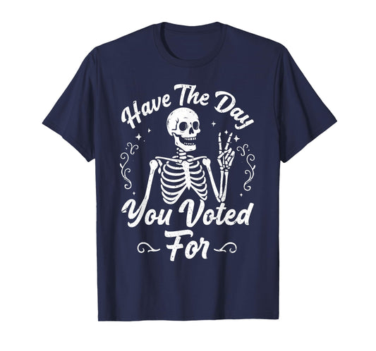 Have The Day You Voted for Funny Vintage Tie Dye Skeleton T-Shirt