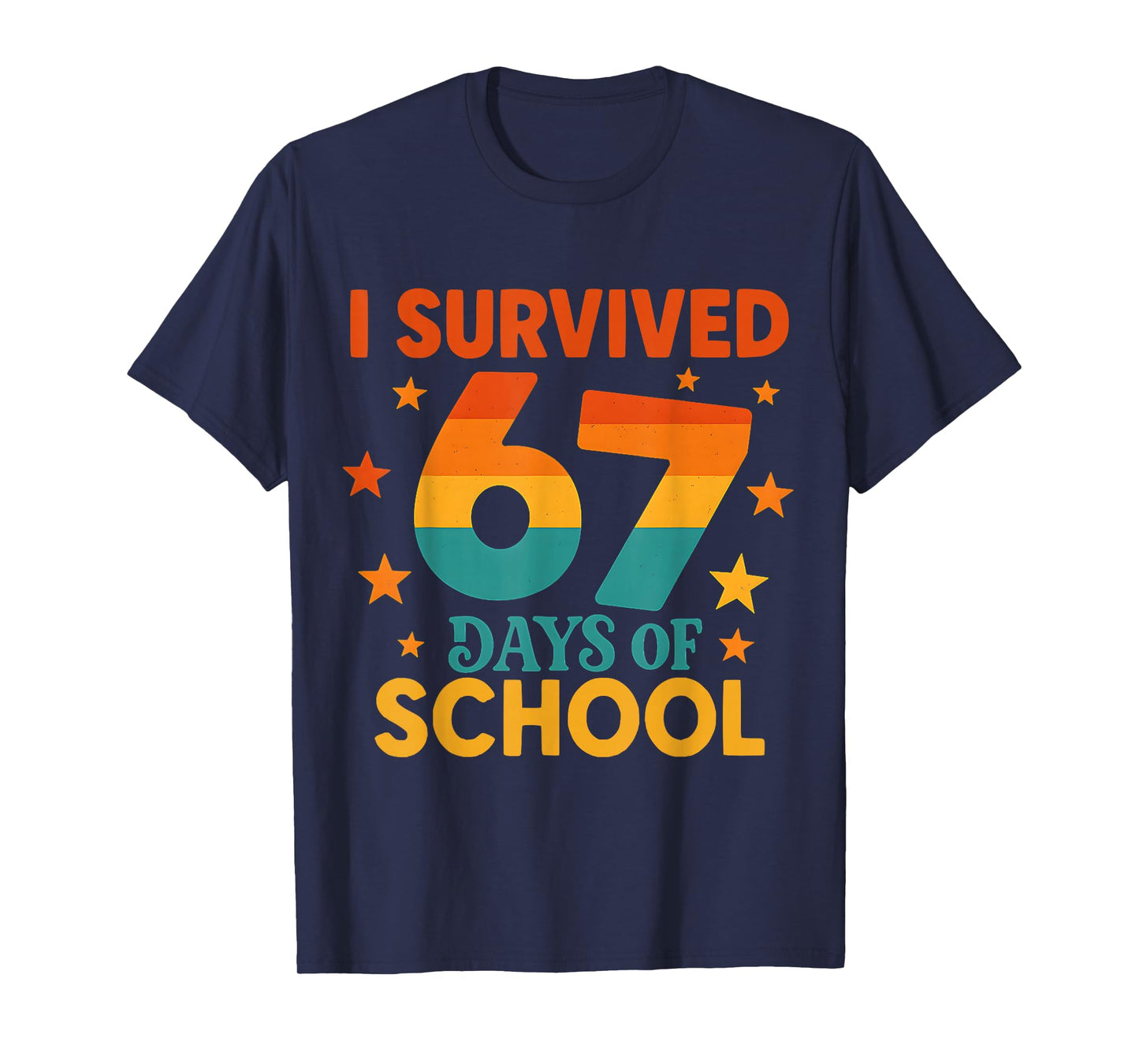I Survived 67 Days of School Funny 67 Teachers Students Meme T-Shirt