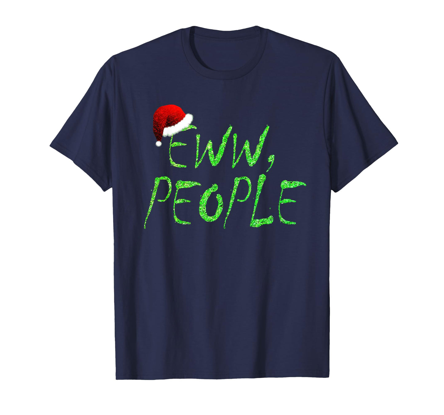 Eww, People Santa Hat Green Funny Christmas Mens Womens Kids T-Shirt