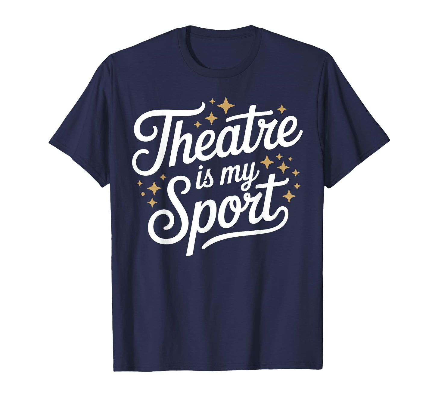 Theatre is My Sport Musical Theater Nerd Thespian Broadway T-Shirt